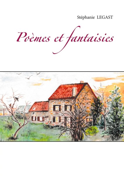 PoèMes Et Fantaisies StéPhanie Legast Taschenbuch FranzöSisch 2021-image