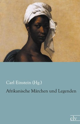 Carl Einstein (Hg. | Afrikanische Märchen und Legenden | Taschenbuch | Deutsch