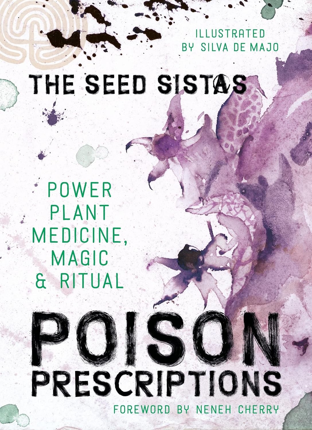 Poison Prescriptions: Power Plant Medicine, Magic & by The Seed Sistas HARDBACK - Image 9
