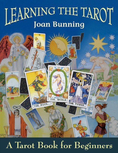 Learning the Tarot A Tarot Book for Beginners by Joan Bunning (Paperback Book)