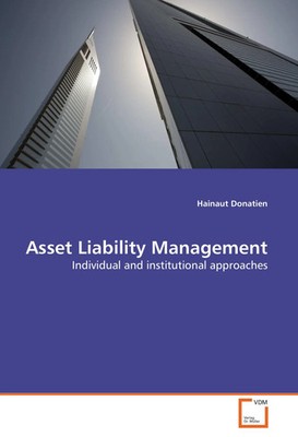 Asset Liability Management Individual and institutional approaches Donatien Buch