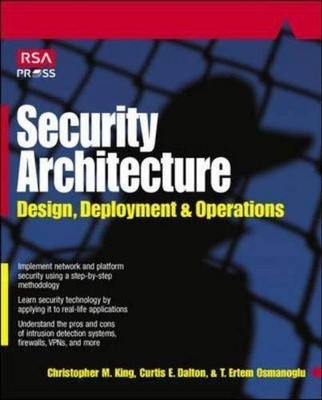 Security Architecture: Design, Deployment and Operations