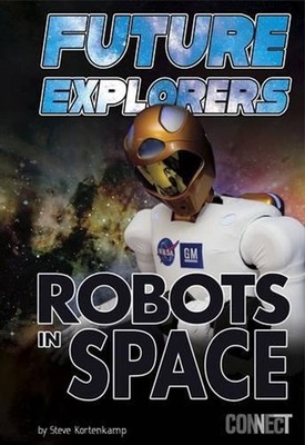 Future Explorers - Robots in Space by Steve Kortenkamp (English) Paperback Book
