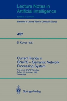 Kumar - Current Trends in SNePS - Semantic Network Processing System   - X555z