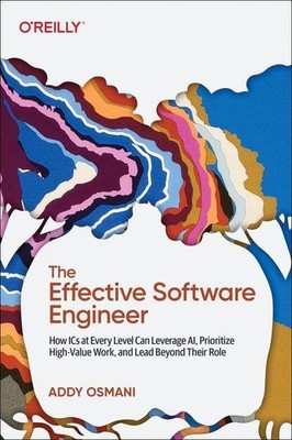 The Effective Software Engineer | Addy Osmani | englisch