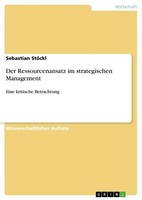 Der Ressourcenansatz Im Strategischen Management Sebastian StöCkl