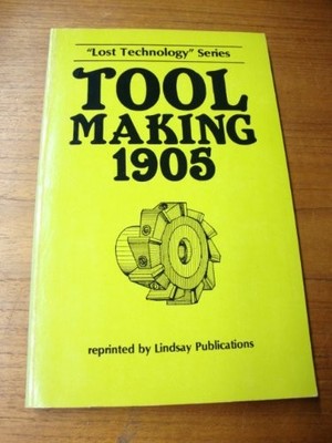 TOOLMAKING 1905 By Modern Engineer Practice *Excellent Condition*