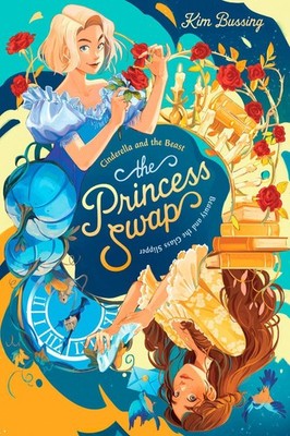 Cinderella and the Beast (or, Beauty and the Glass Slipper) by Kim Bussing Hardc