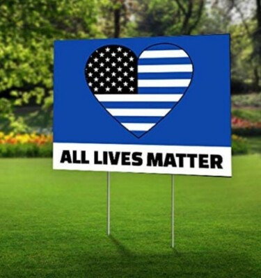 All Lives Matter - Yard Sign - Double Sided - 18''x24'' with H stakes  - 1pc