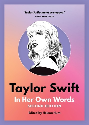 Helena Hunt Taylor Swift: In Her Own Words (Tascabile) In Their Own Words