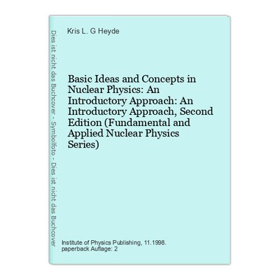 Basic Ideas and Concepts in Nuclear Physics: An Introductory Approach: An Introd