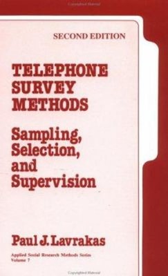Telephone Survey Methods : Sampling, Selection, and Supervision H
