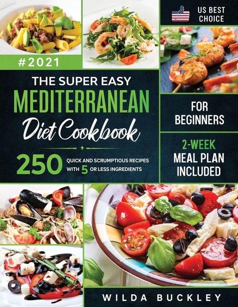The Super Easy Mediterranean Diet Cookbook For Beginners Wilda Buckley Buch 2020-image
