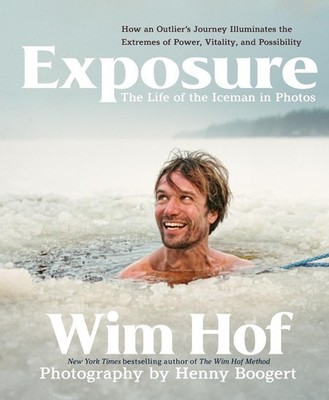 Exposure: How an Outliers Journey Illuminates the Extremes of Power, Vitality, a
