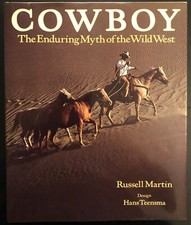 USA - COWBOY. The enduring myth of the Wild West. Russell Martin 1983
