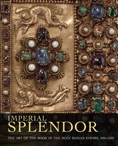 Imperial Splendor by Jeffrey F. Hamburger, Joshua O'Driscoll - 9781911282860