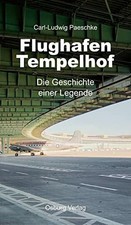 Flughafen Tempelhof: Die Geschichte einer Legende Buch Osburg Verlag