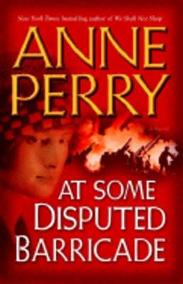 At Some Disputed Barricade by Anne Perry: Used