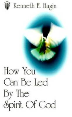How You Can Be Led by the Spirit of God - Paperback By Hagin, Kenneth E. - GOOD