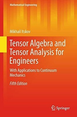 Tensor Algebra and Tensor Analysis for Engineers: With Buch Springer
