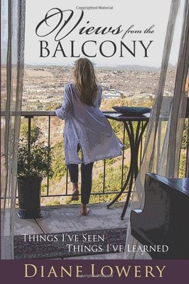 Views from the Balcony: Things I've Seen - Things I've Learned