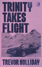 Trinity Takes Flight: A Frank Trinity Crime Novel by Trevor Holliday Paperback B