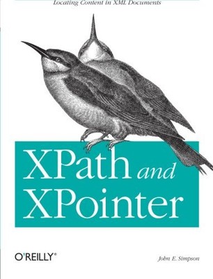 XPath & XPointer: Locating Content ..., Simpson, John E