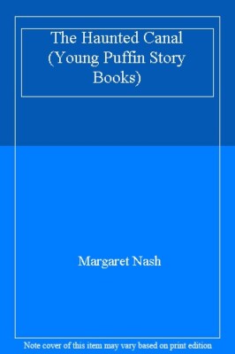 The Haunted Canal (Young Puffin Story Books) By Margaret Nash