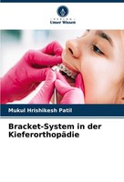 Bracket-System In Der KieferorthopäDie Mukul Hrishikesh Patil