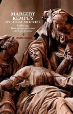Laura Kalas Margery Kempe's Spiritual Medicine (Paperback)