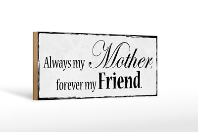 Holzschild Spruch 27x10 cm always my Mother forever Friend Schild wooden sign