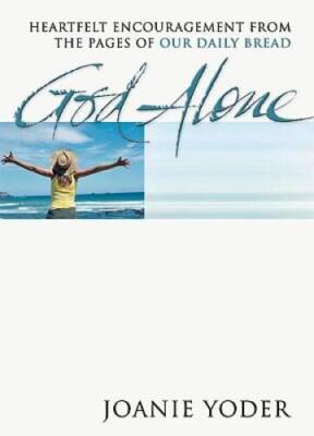 GOD ALONE - Paperback By Yoder, Joanie - GOOD