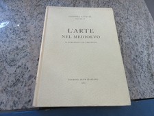 L' ARTE NEL MEDIOEVO - il duecento e il trecento - 1965 volume IX