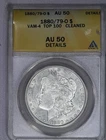 1880/79-O Morgan Silver Dollar $1 ANACS AU50 Details VAM-4 Top 100