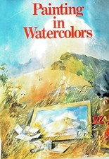 BOOK   Painting in Watercolors   BURRIDGE, BOLTON, WORTH ETAL  HOW TO'S