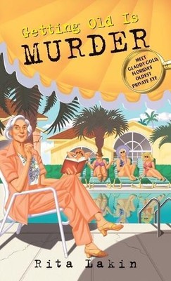 Rita Lakin Getting Old Is Murder (Taschenbuch) Gladdy Gold