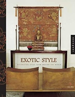 Exotic Style : Decorating Ideas from Around the World Paperback S