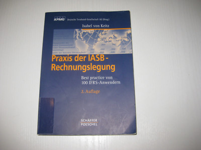 Praxis der IASB-Rechnungslegung von Isabel Keitz , 2. Aufl. (2005, Taschenbuch)