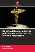 Anil Kumar (U. A.) | Genotoxicidade Induzida Pelo Stress Oxidativo Na Anemia...