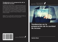 Tendencias En La PreparacióN De La Cavidad De Acceso Nahid Afzal