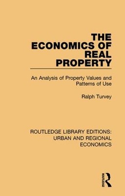 The Economics of Real Property: An Analysis of Property Values and Patterns of U