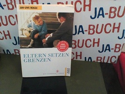Eltern setzen Grenzen Rogge, Jan-Uwe: 101740