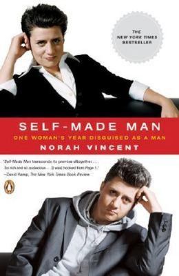 Self-made Man : One Woman's Year Disguised As a Man, Paperback by Vincent, No...