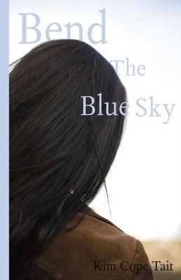 Cope Tait - Bend the Blue Sky - New paperback or softback - X555z