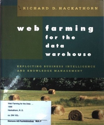 Web Farming for the Data Warehouse. Hackathorn, Richard D.: