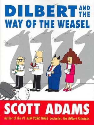 Dilbert and the Way of the Weasel, Adams, Scott