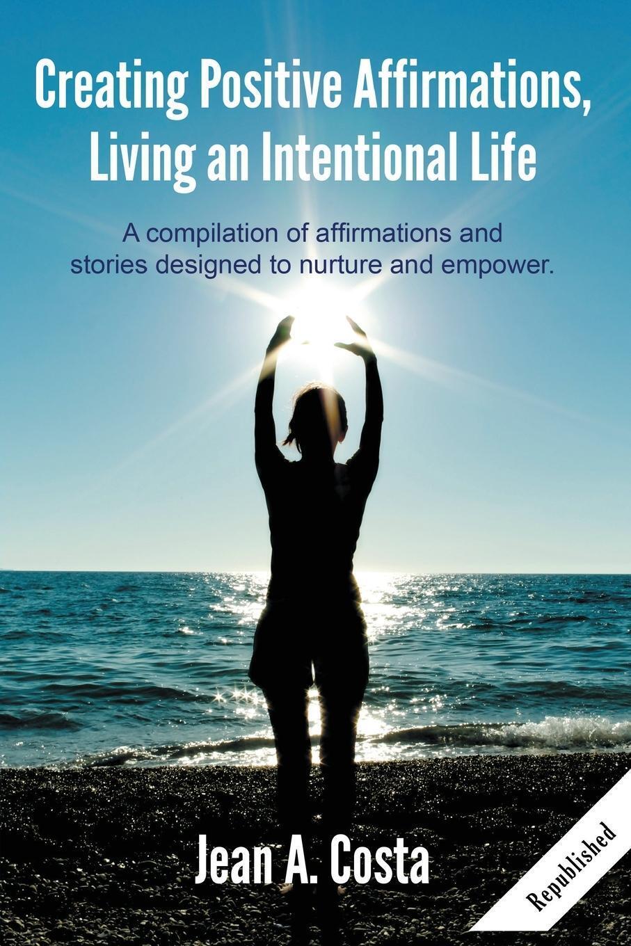 Thumbnail - Creating Positive Affirmations Living An Intentional Life Jean A Costa