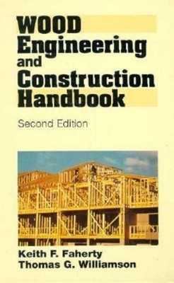 Wood Engineering and Construction Handbook Paperback Keith F. Fah