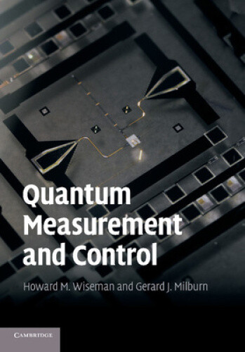 Quantum Measurement and Control by Howard M. Wiseman