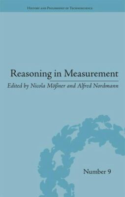 Reasoning in Measurement, Hardcover by Mössner, Nicola (EDT); Nordmann, Alfre...